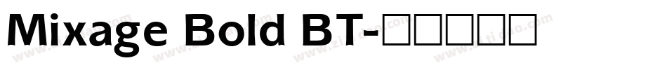 Mixage Bold BT字体转换